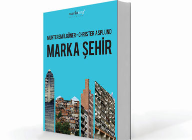 Şehircilerin başucu kitabı 'Marka Şehir' çıktı...